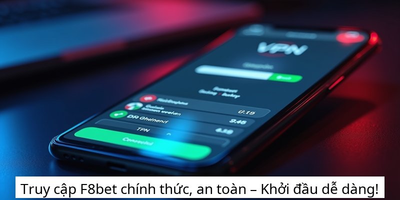 Truy cập F8bet chính thức, an toàn – Khởi đầu dễ dàng!
